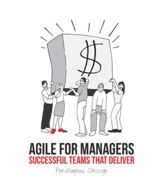 Agile for Managers, Per-Magnus Skoogh